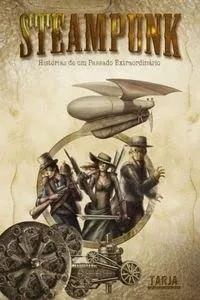 Steampunk - Historias De Um Passado Extraordinario